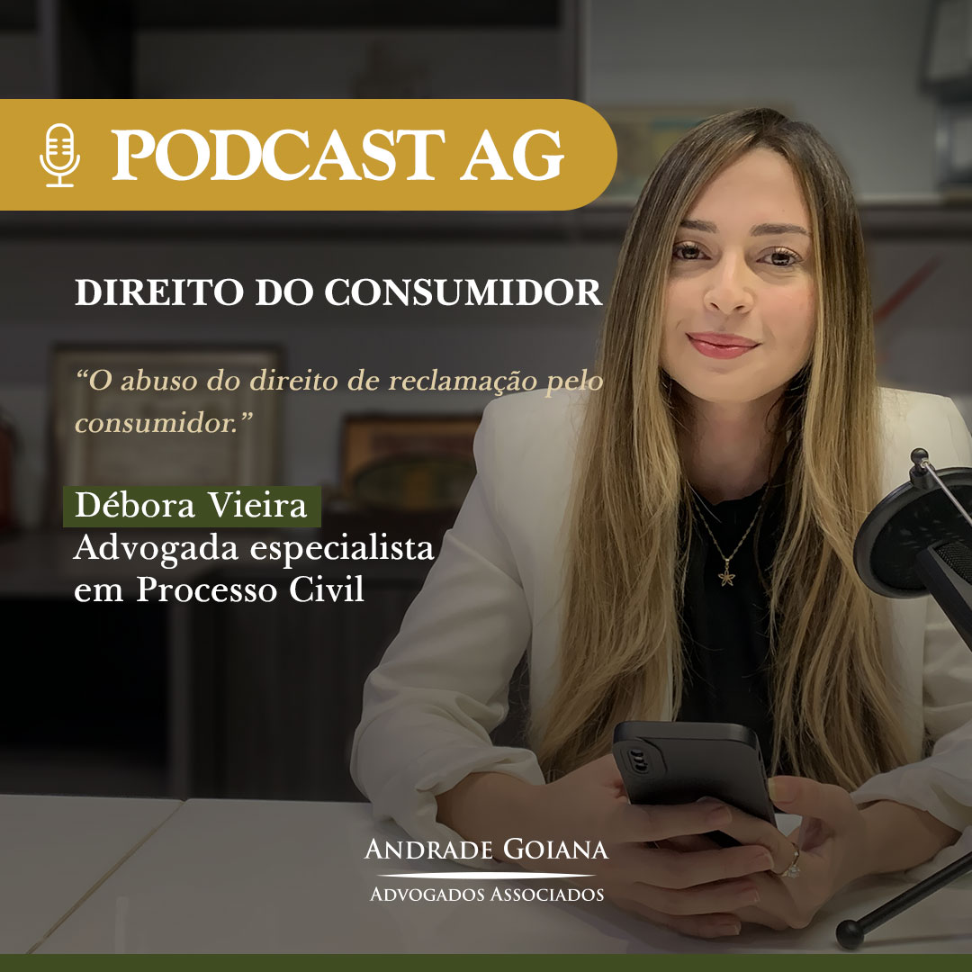 PODCAST AG #4 – Direito do Consumidor: “O abuso do direito de reclamação pelo consumidor.”
