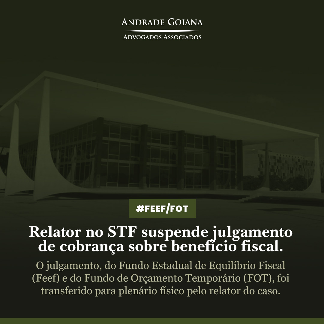 Relator no STF suspende julgamento de cobrança sobre benefício fiscal.