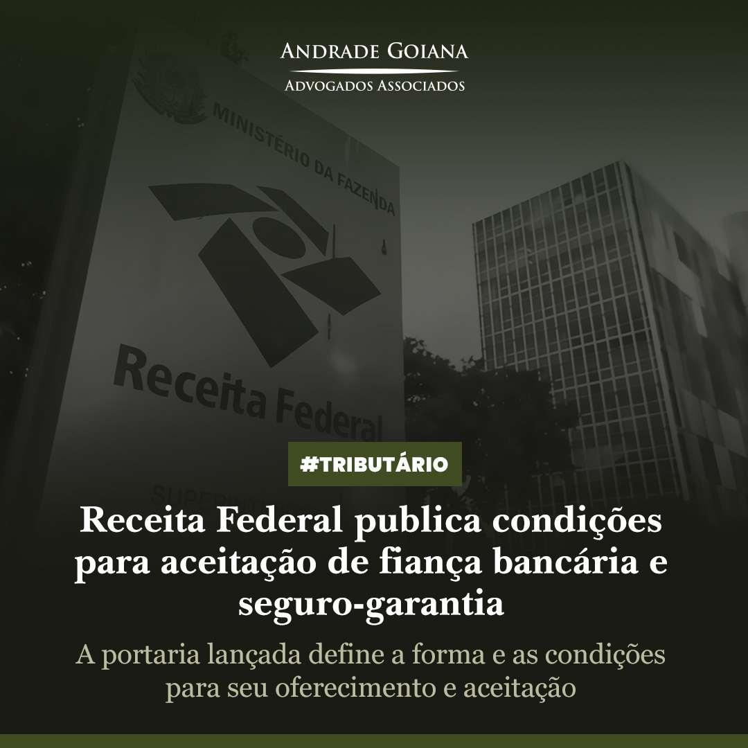 Receita Federal publica condições para aceitação de fiança bancária e seguro-garantia