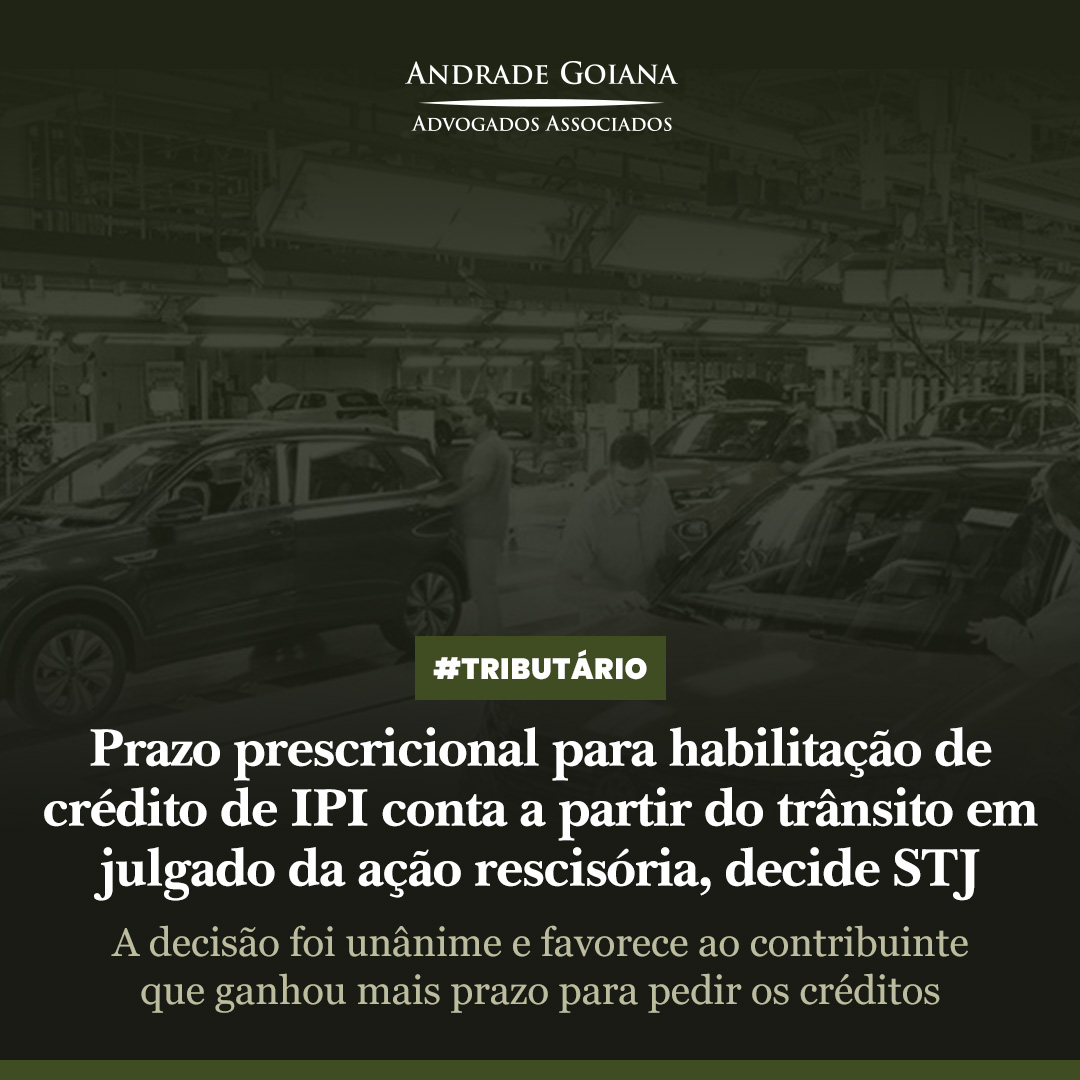Prazo prescricional para habilitação de crédito de IPI conta a partir do trânsito em julgado da ação rescisória, decide STJ