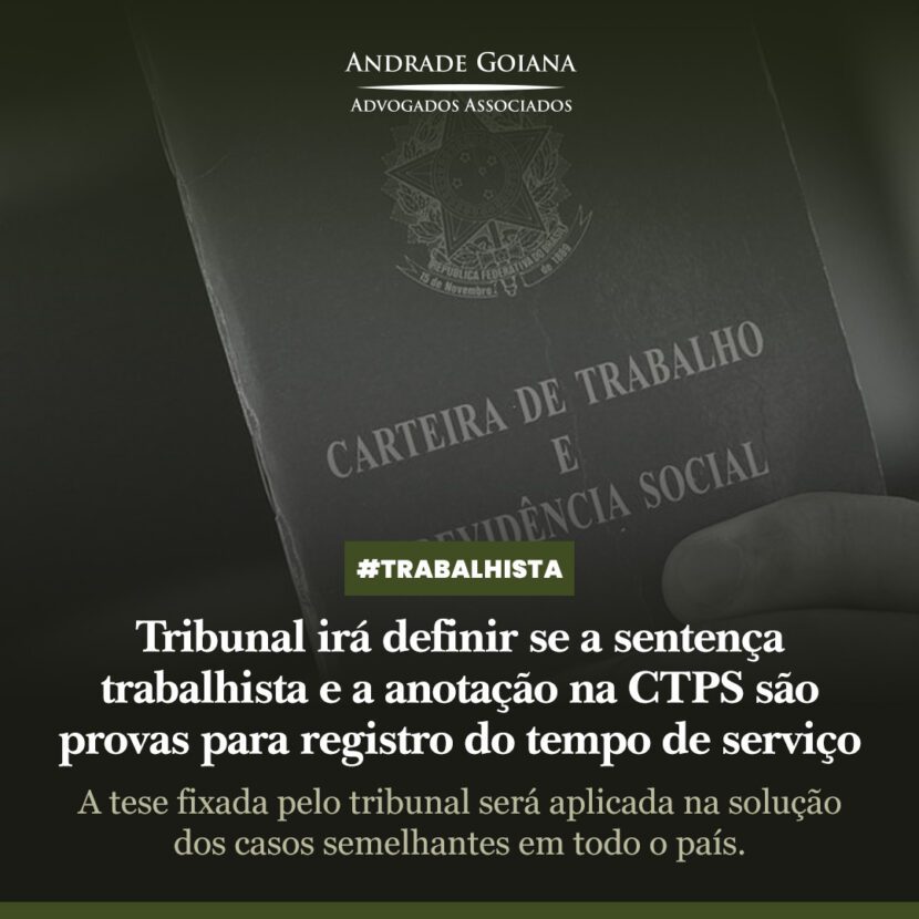 Imagem de Tribunal irá definir se a sentença trabalhista e a anotação na CTPS são provas para registro do tempo de serviço