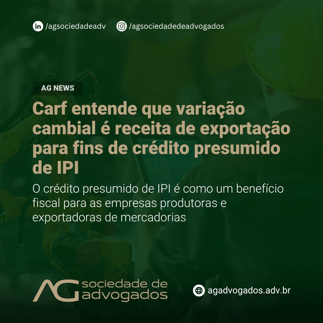 Carf entende que variação cambial é receita de exportação para fins de crédito presumido de IPI