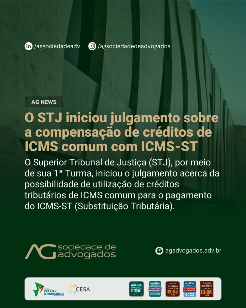 O STJ iniciou julgamento sobre a compensação de créditos de ICMS comum com ICMS-ST