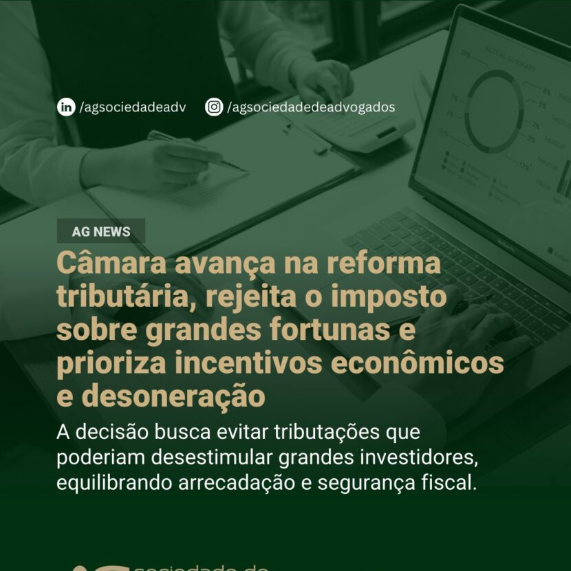 Imagem de Câmara avança na reforma tributária, rejeita o imposto sobre grandes fortunas e prioriza incentivos econômicos e desoneração